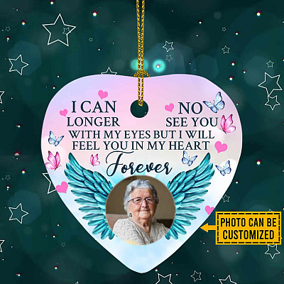 Custom Photo I Can No Longer See You With My Eyes Personalized Memorial Heart Ornament