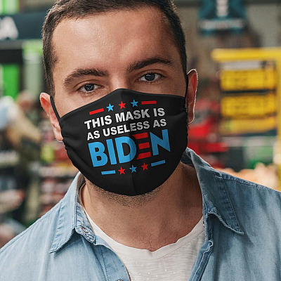 Funny Sarcastic Buck Fiden Anti Biden Cloth Face Mask Cover - This Mask Is As Useless As Joe Biden Custom Printed Cloth Face Mask Cover