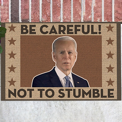 Alternative view of Be careful Not to Stumble Joe Biden Wipe Your Feet Indoor Outdoor Doormat - Biden Doormat