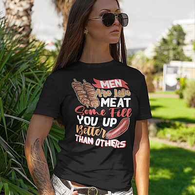 Alternative view of Men Are Like Meat Some Fill You Up Better Than Others T-Shirt