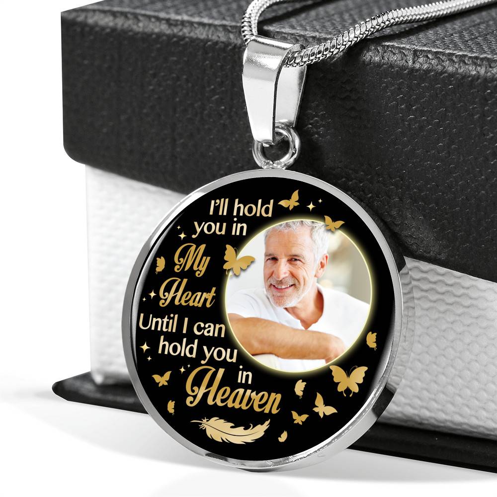 Custom Photo I'll Hold You In My Heart Until I Can Hold You In Heaven Feather Butterfly Memorial Circle Pendant Necklace