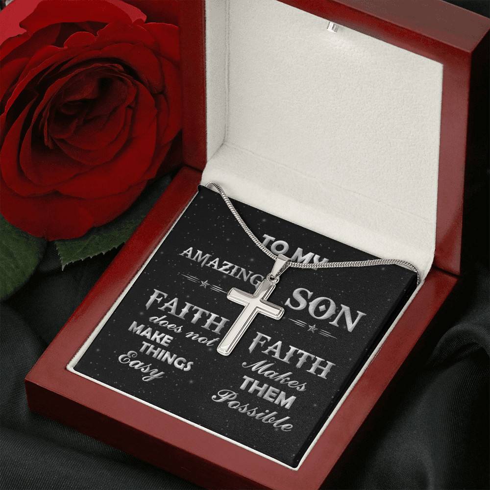 To My Amazing Son Faith Does Not Make Things Easy Faith Makes Them Possible Artisan Crafted Cross Necklace