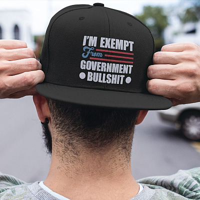 Alternative view of I'm Exempt from Government Bullshit - Anti Government Twill Cap - High-Profile Snapback Hat - Trucker Hat
