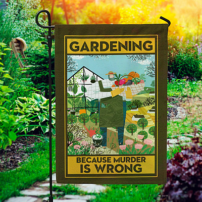 Gardening Because Murder Is Wrong Decorative Garden Flag - Indoor Outdoor Flag - House Flag