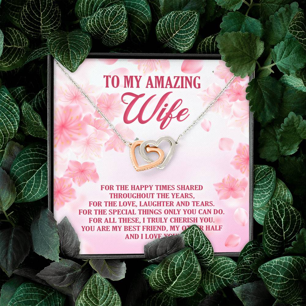 To My Amazing Wife For The Happy Times Shared Throughout The Years Interlocking Hearts Pendant Necklace
