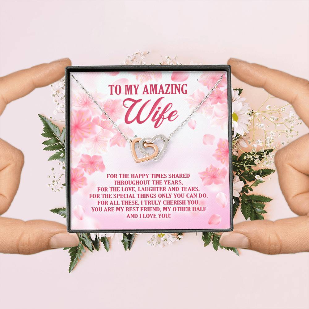 To My Amazing Wife For The Happy Times Shared Throughout The Years Interlocking Hearts Pendant Necklace