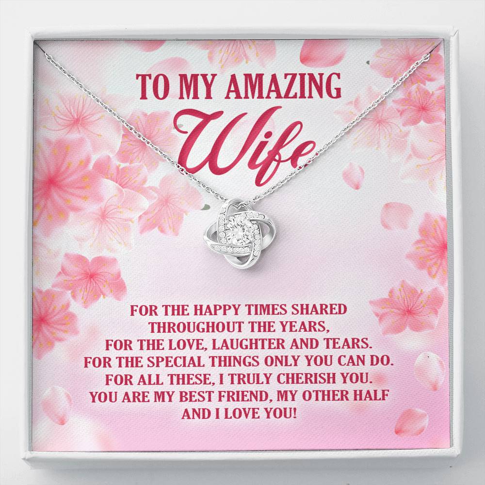 To My Amazing Wife For The Happy Times Shared Throughout The Years Love Knot Necklace - Love Knot Necklace To My Amazing Wife For The Happy Times Shared Throughout The Years Love Knot Necklace - Love Knot Necklace