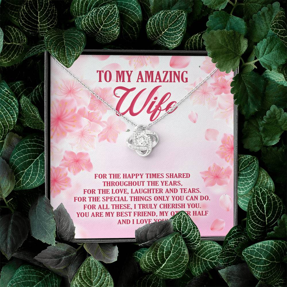 To My Amazing Wife For The Happy Times Shared Throughout The Years Love Knot Necklace To My Amazing Wife For The Happy Times Shared Throughout The Years Love Knot Necklace