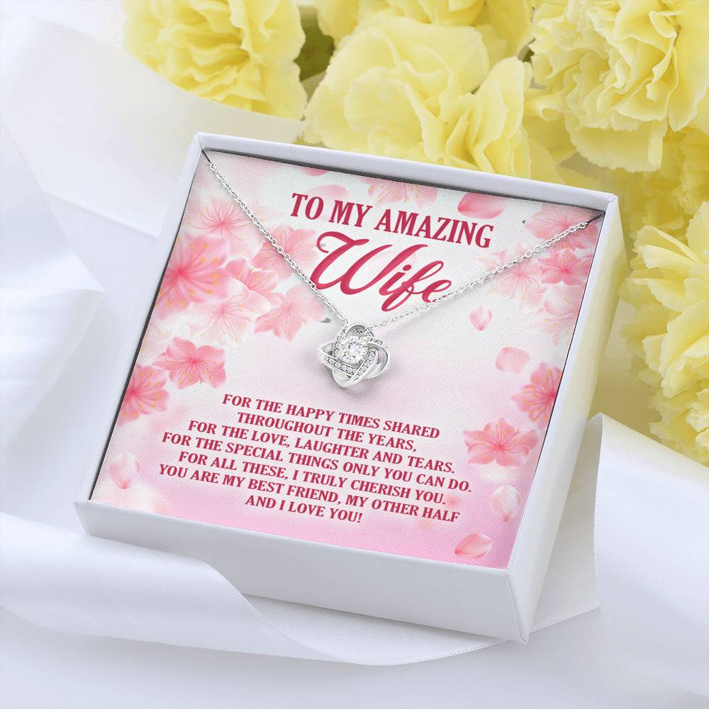 To My Amazing Wife For The Happy Times Shared Throughout The Years Love Knot Necklace To My Amazing Wife For The Happy Times Shared Throughout The Years Love Knot Necklace