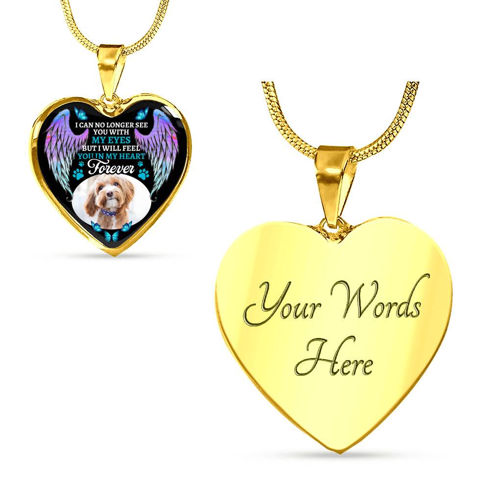 Personalized Photo I Can No Longer See You With My Eyes But I Will Feel You In My Heart Forever Hearts Pendant Necklace - Pet Loss Gift