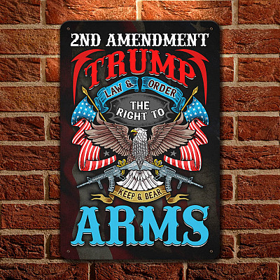 Trump Law And Order The Right To Keep And Bear Arms 2nd Amendment Decorative Metal Sign - Indoor Outdoor Decor Farmhouse