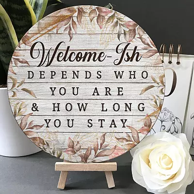 Welcome-ish Depends Who You Are And How Long You Stay Wooden Door Sign - Front Porch Sign Indoor Outdoor Decor