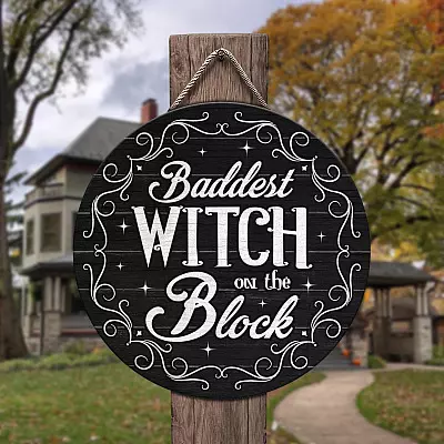 Baddest Witch On The Block Decorative Circle Wooden Door Sign - Funny Halloween Witch Sign