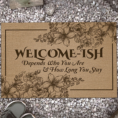 Welcome-ish Depends Who You Are And How Long You Stay Indoor Doormat - Funny Welcome Outdoor Doormat