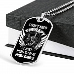 I Don't Need Therapy I Just Need To Play Video Games Dog Tag Necklace - Video Gaming Gamer Controller Necklace Gift