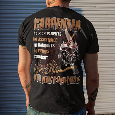 Alternative view of Carpenter Hustle All Day Everyday Print On Back Only T-Shirt - Hoodie - Sweatshirt-Long Sleeve Shirt - Funny Carpenter Shirt