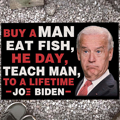 Buy a Man Eat Fish He Day Teach Man to A Lifetime Joe Biden Funny Patriotic Entrance Indoor Outdoor Decorative Doormat