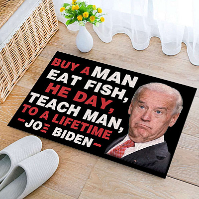 Alternative view of Buy a Man Eat Fish He Day Teach Man to A Lifetime Joe Biden Funny Patriotic Entrance Indoor Outdoor Decorative Doormat