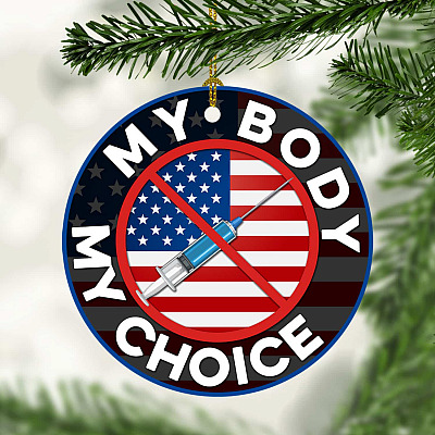 My Body My Choice Anti Vaccine Circle Ornament - Stop The Mandate No Vaccination No Vaccine Ornament