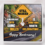 Still Married A Marriage With Some Miles Is Something Worth Celebrating Alluring Beauty Necklace - Alluring Beauty Necklace