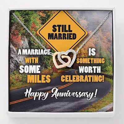 Still Married A Marriage With Some Miles Is Something Worth Celebrating Interlocking Hearts Pendant Necklace - Interlocking Hearts Necklace