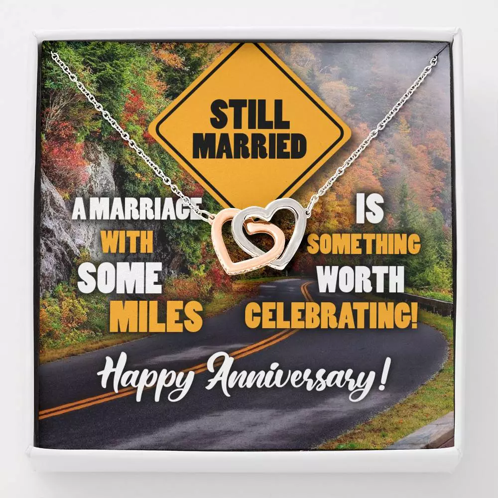 Still Married A Marriage With Some Miles Is Something Worth Celebrating Interlocking Hearts Pendant Necklace - Interlocking Hearts Necklace