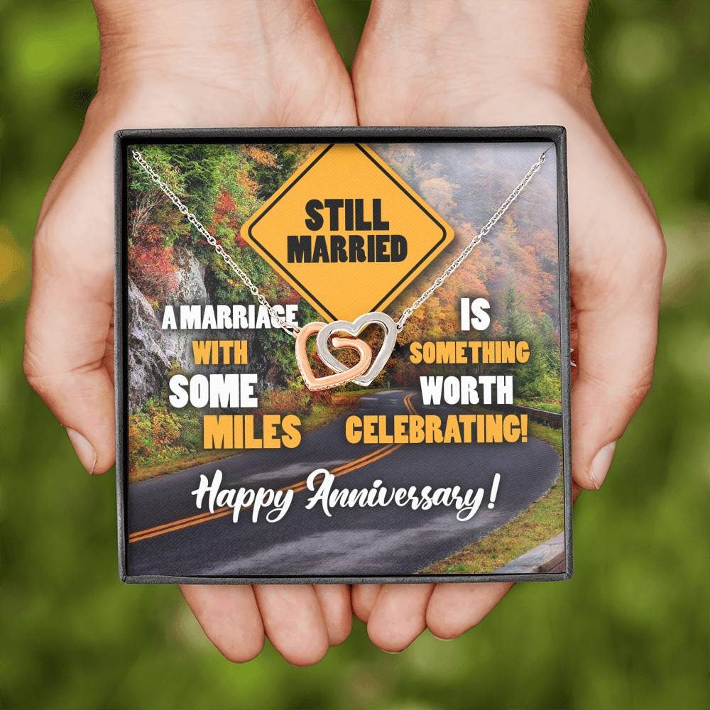 Still Married A Marriage With Some Miles Is Something Worth Celebrating Interlocking Hearts Pendant Necklace