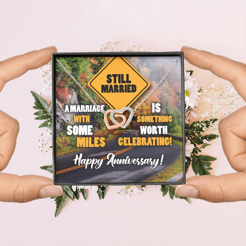 Still Married A Marriage With Some Miles Is Something Worth Celebrating Interlocking Hearts Pendant Necklace