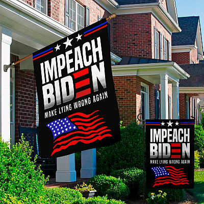 Alternative view of Impeach Biden Make Lying Wrong Again Garden Flag - House Flag - Biden Not My President Flag