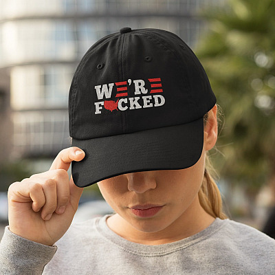We're Fucked Anti Biden Harris Twill Cap - Pro Trump Biden Is Not My President Snapback Hat