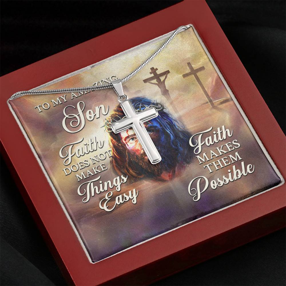 To My Amzing Son Faith Doesn't Make Things Easy Make Them Possible - Christian Jesus To My Amzing Son Faith Doesn't Make Things Easy Make Them Possible - Christian Jesus
