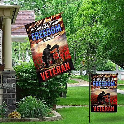 Alternative view of If You Like Your Freedom Thank a Veteran Memorial Day Poppy Remembrance Day Decorative Garden Flag - House Flag
