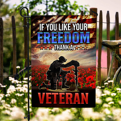 If You Like Your Freedom Thank a Veteran Memorial Day Poppy Remembrance Day Decorative Garden Flag - House Flag