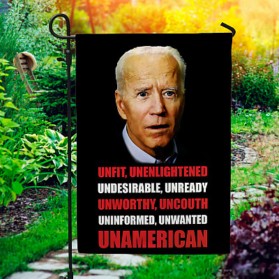 Joe Biden Unfit Unworthy Undesirable Blood on His Hands Garden Flag - House Flag