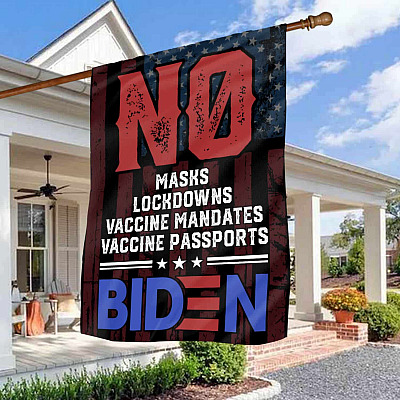 No Biden No Masks Lockdowns Vaccine Mandates No Vaccine Passports Garden Flag - Impeach Biden Flag