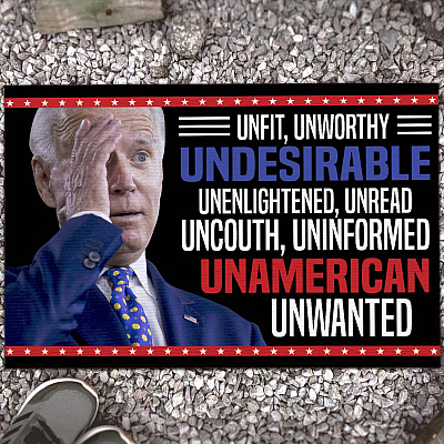 Biden Unfit Unworthy Undesirable Unenlightened Unread Uncouth Uninformed House Doormat - Outdoor Indoor Doormat