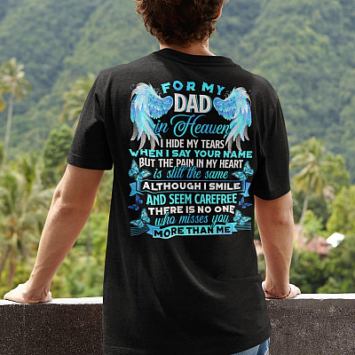 Alternative view of For My Dad in Heaven I Hide My Tears When I Say Your Name Print on Back T-Shirt - Memorial Angel Wings Shirt