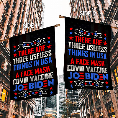 Alternative view of There Are Three Useless Things In USA A Face Mask Vaccine Joe Biden Garden Flag - Anti Biden House Flag