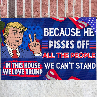 In This House We Love Trump Because He Pissed Off All the People We Can't Stand Doormat - Joe Biden Not My President Indoor Outdoor Doormat
