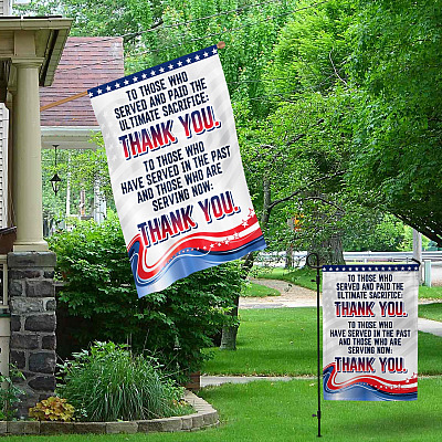 Alternative view of To Those Who Served and Paid the Ultimate Sacrifice Thank You Decorative Garden Flag - House Flag - Memorial Veteran Day Flag