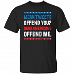 Mean Tweets Offend YouT-Shirt, Black, Unisex T-Shirt