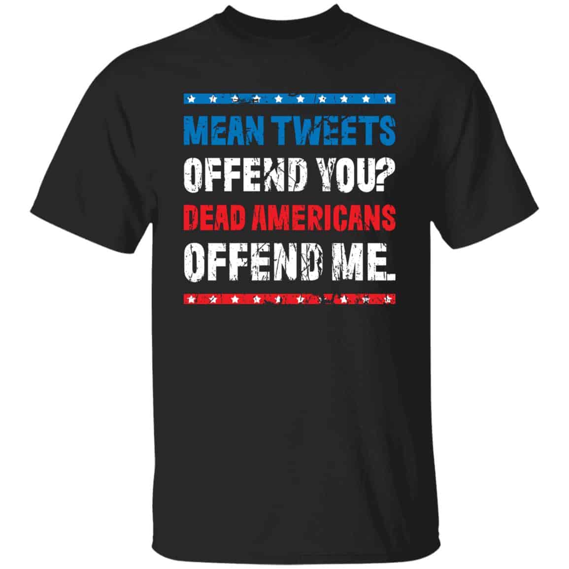 Mean Tweets Offend YouT-Shirt, Black, Unisex T-Shirt