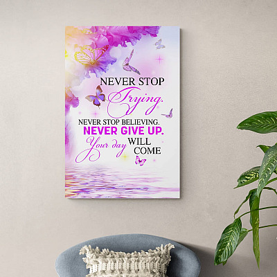 Alternative view of Never Stop Trying Never Stop Believing Never Give up Your Day Will Come Butterfly Canvas Print - Home Decor Wall Art - Poster