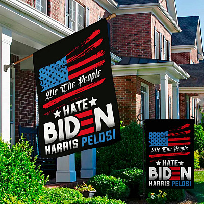 Alternative view of We The People Hate Biden Kamala Harris Pelosi Garden Flag - Anti Biden House Flag - Impeach Biden Wall Flag