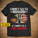 Personalized I Didn't Go To Harvard I Went To T-Shirt - US Veteran Hoodie - Sweatshirt