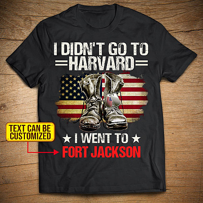 Personalized I Didn't Go To Harvard I Went To T-Shirt - US Veteran Hoodie - Sweatshirt