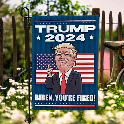 Trump 2024 Biden You're Fired Flag - Pro Trump Anti Biden Garden Flag - House Flag - Wall Flag