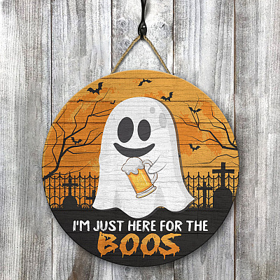 I'm Just Here For The Boos Circle Wooden Door Sign - Boo Ghost Drinking Beer Front Porch Sign Indoor Outdoor Decor