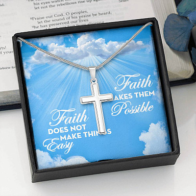 Christian Faith Does Not Make Things Easy Faith Makes Them Possible Artisan Crafted Cross Pendant Necklace