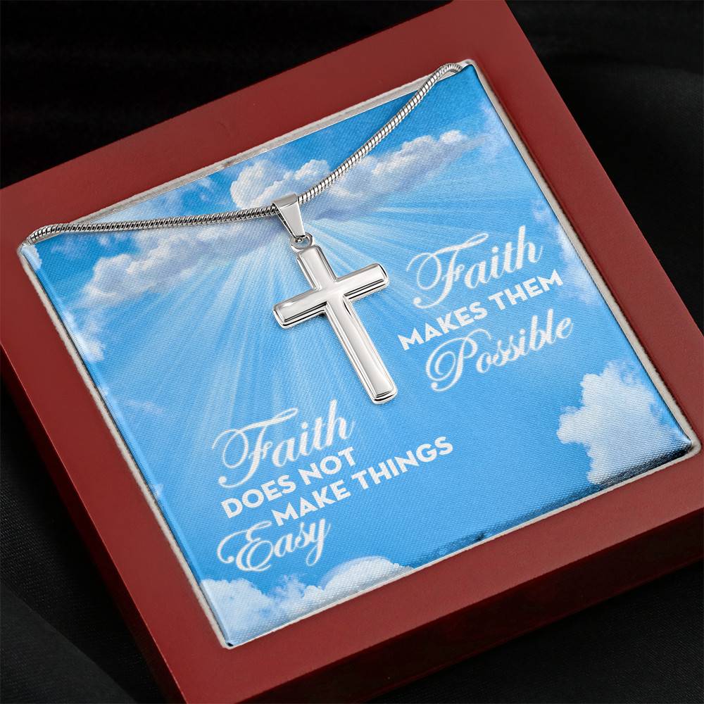Christian Faith Does Not Make Things Easy Faith Makes Them Possible Artisan Crafted Cross Pendant Necklace